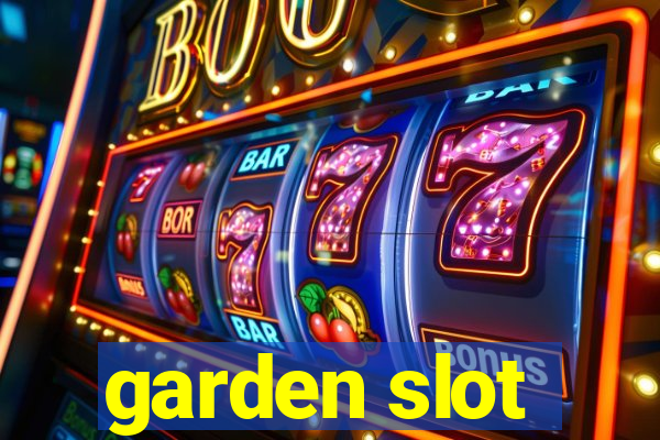 garden slot