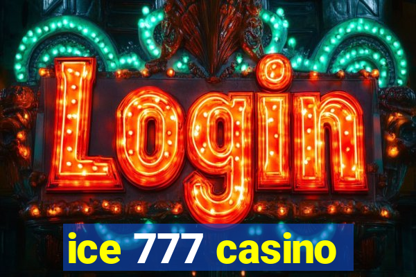 ice 777 casino