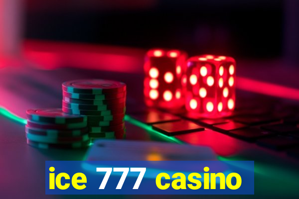 ice 777 casino