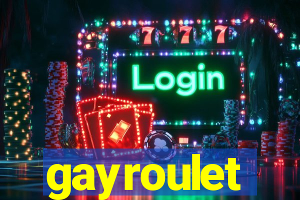 gayroulet