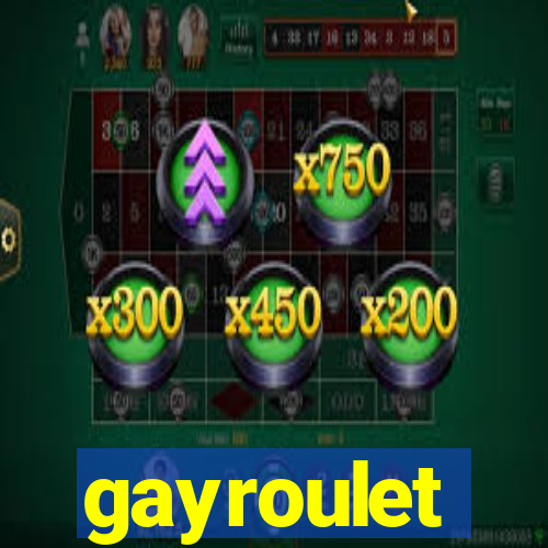 gayroulet