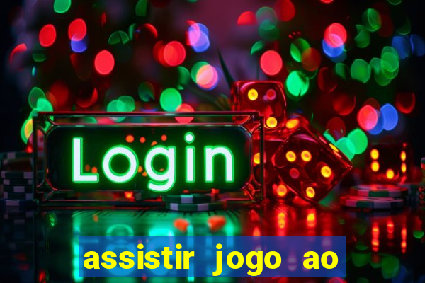 assistir jogo ao vivo gratis multi