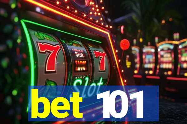 bet 101