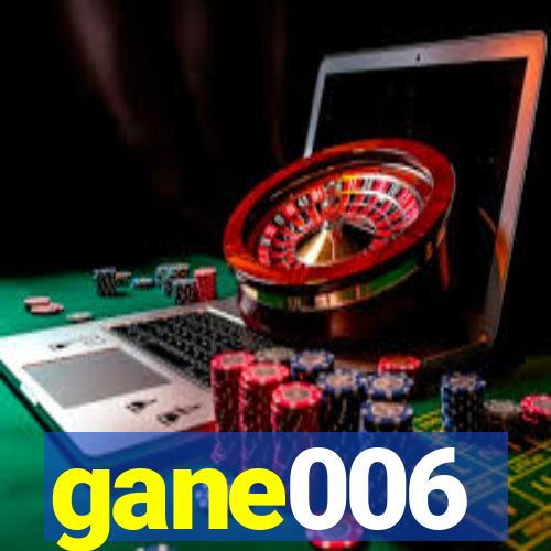 gane006