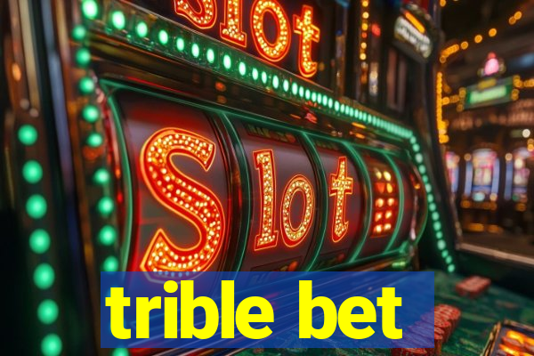 trible bet