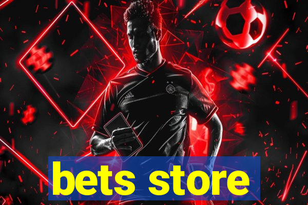 bets store