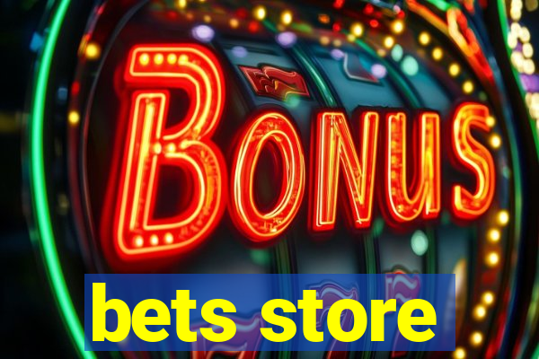 bets store