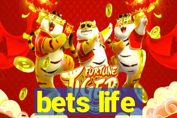 bets life