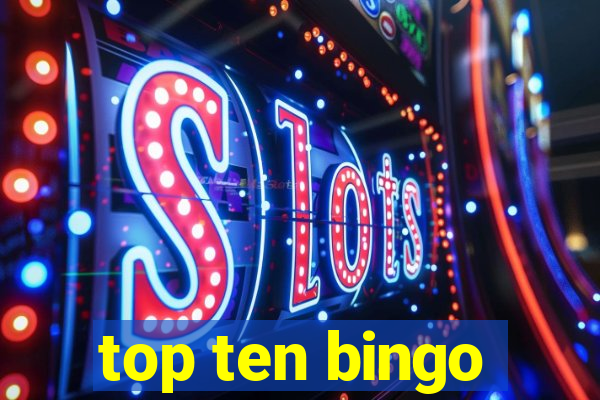 top ten bingo