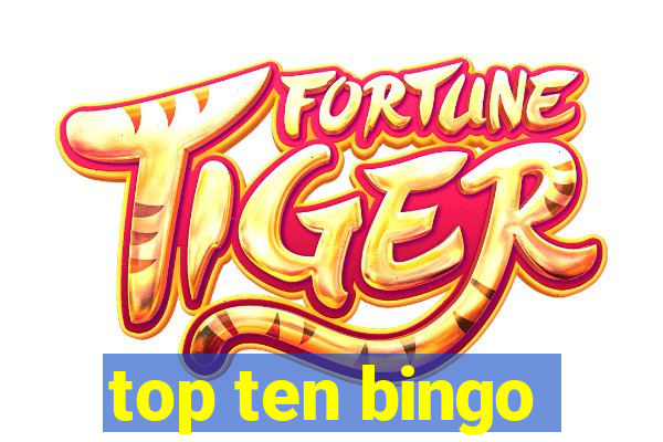 top ten bingo