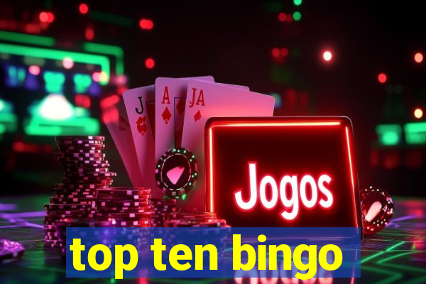 top ten bingo