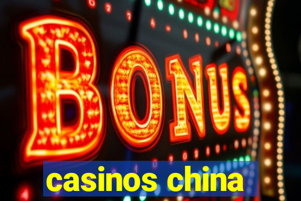 casinos china