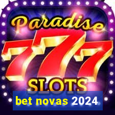 bet novas 2024