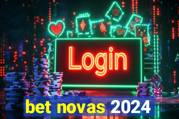 bet novas 2024