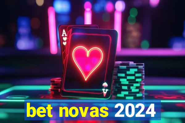 bet novas 2024