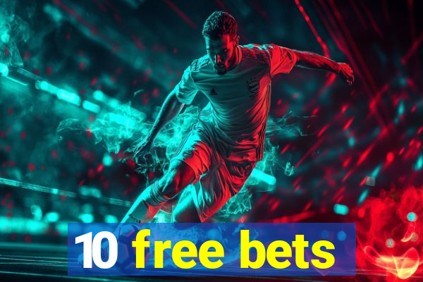 10 free bets