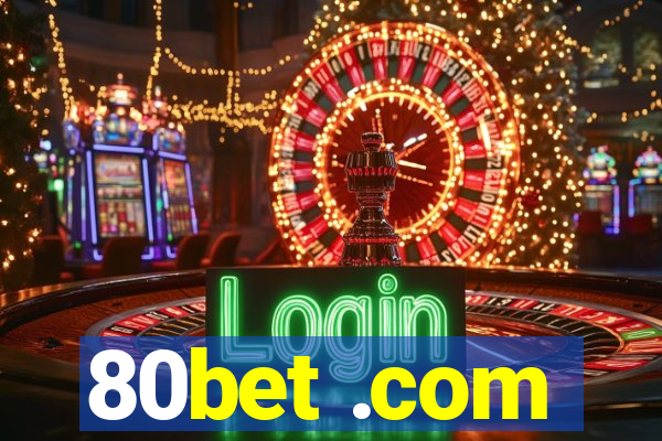 80bet .com