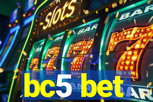 bc5 bet