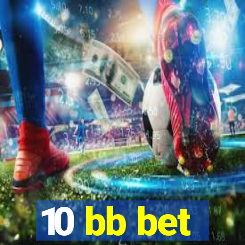 10 bb bet