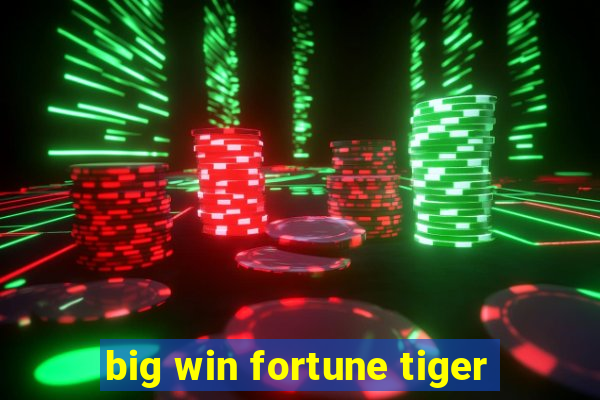 big win fortune tiger