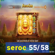 seroc 55/58