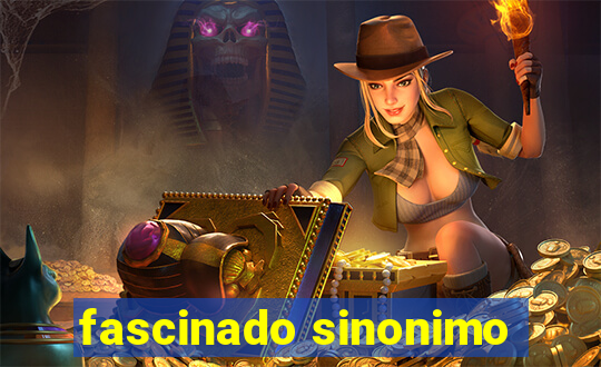 fascinado sinonimo