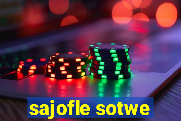 sajofle sotwe