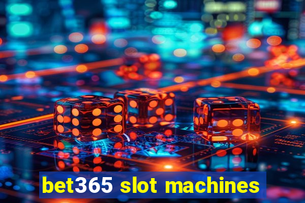 bet365 slot machines