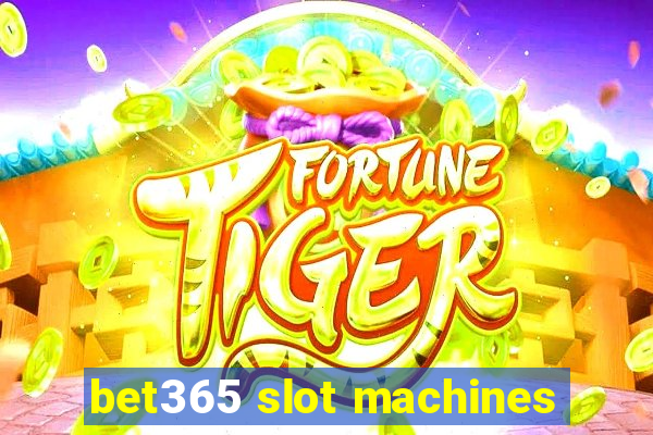 bet365 slot machines