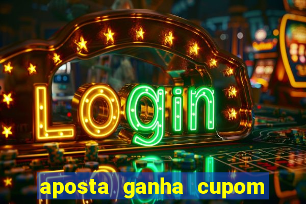 aposta ganha cupom 5 reais