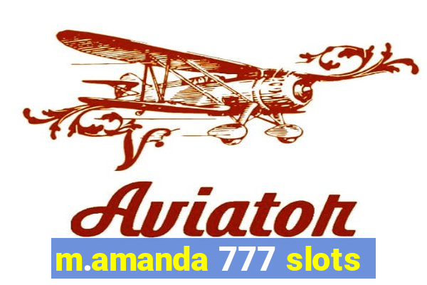 m.amanda 777 slots