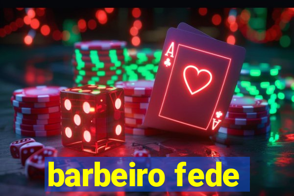 barbeiro fede