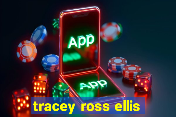 tracey ross ellis