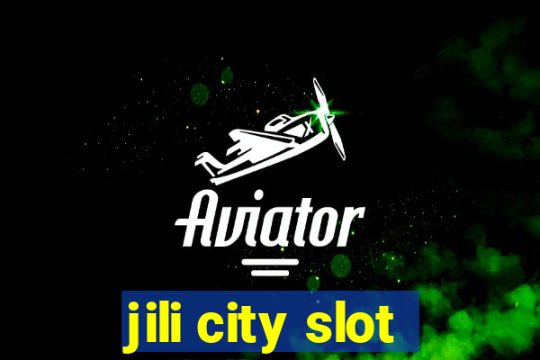 jili city slot