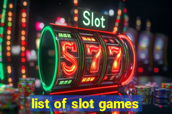 list of slot games