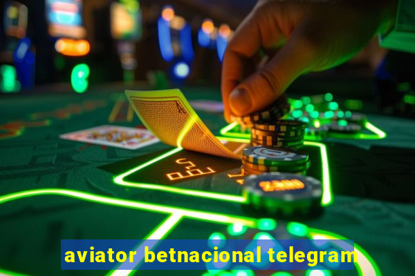 aviator betnacional telegram