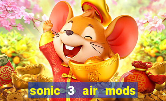 sonic 3 air mods extra slot unlimited