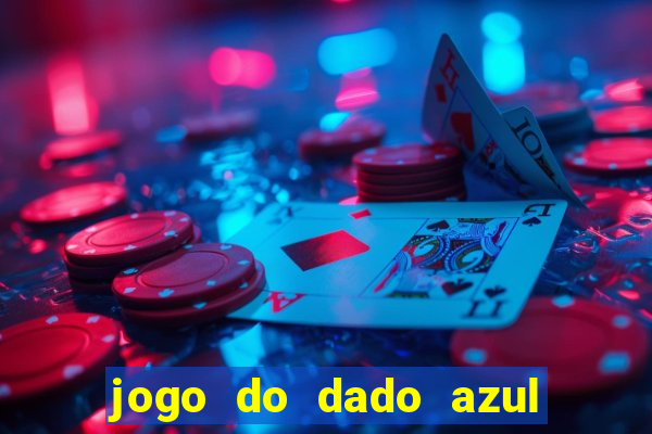 jogo do dado azul e vermelho betano