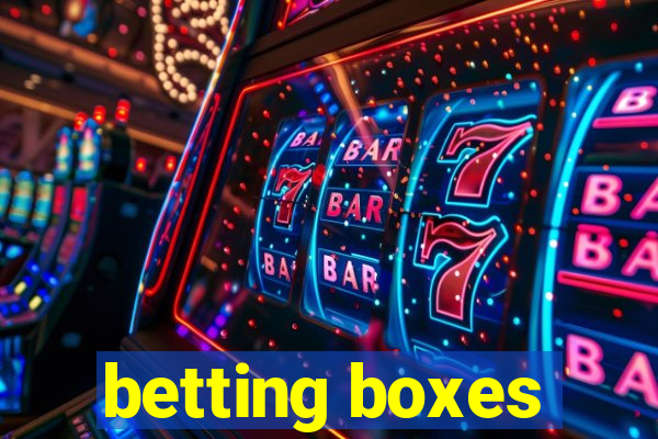 betting boxes