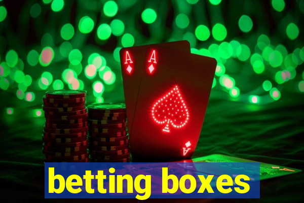 betting boxes