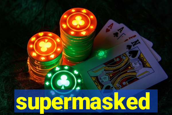 supermasked