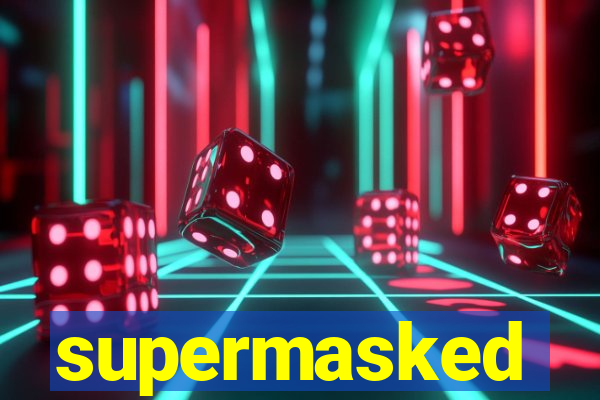 supermasked