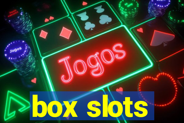 box slots