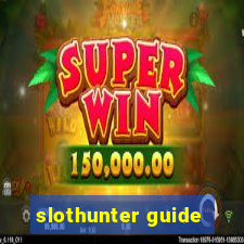 slothunter guide