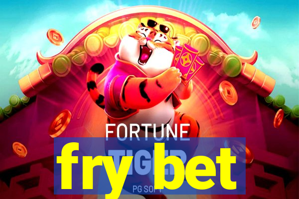 fry bet