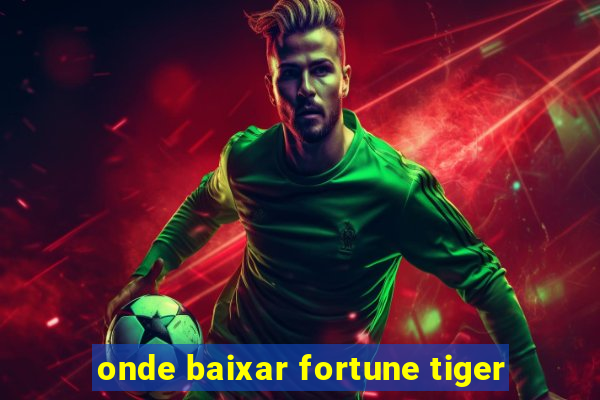 onde baixar fortune tiger