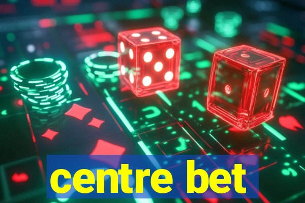 centre bet