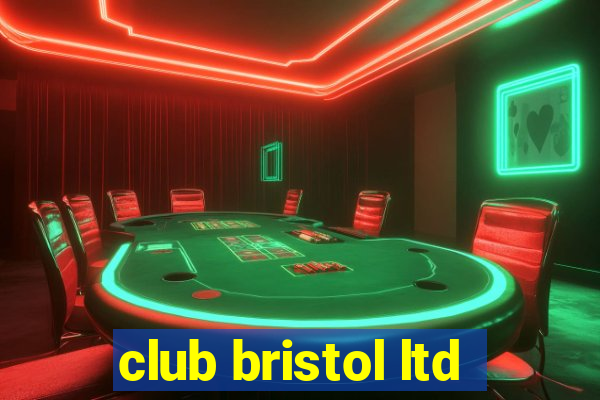 club bristol ltd