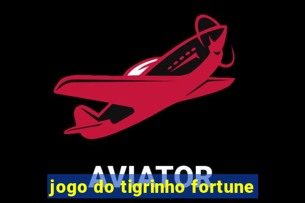 jogo do tigrinho fortune