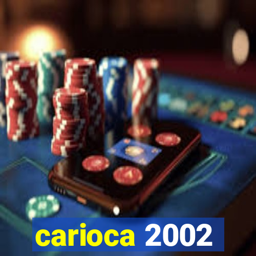 carioca 2002